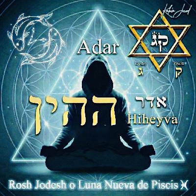 T6. Infusión Especial 47 | La Luna Nueva de Piscis | Rosh Jodesh Adar ♓️