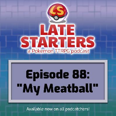 Episode 88 - My Meatball