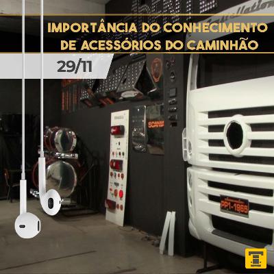 Importância do conhecimento de acessórios do caminhão