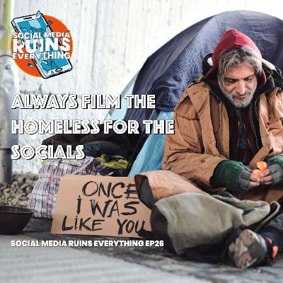 Always Film The Homeless For The Socials