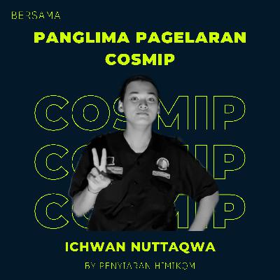 [PODCAST 08] - EDISI BARENG PANGLIMA PAGELARAN COSMIP