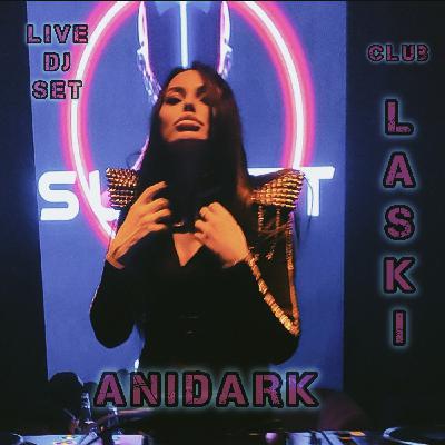 ANIDARK - Live Set by SUNSET club LASKI |18.05|