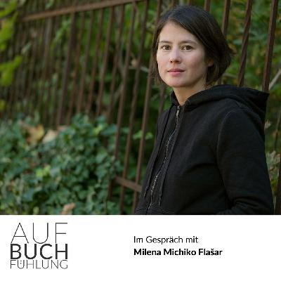Im Gespräch mit Milena Michiko Flašar