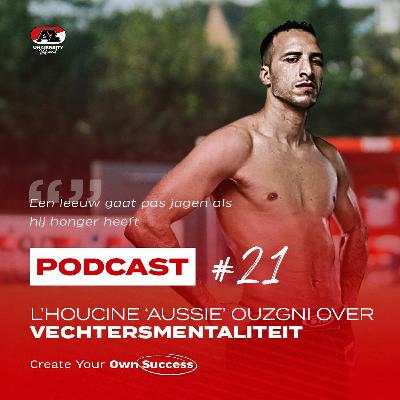 #21 -  L'houcine 'Aussie' Ouzgni over vechtersmentaliteit
