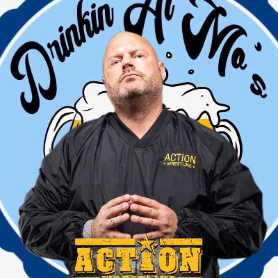 Drinkin at MO’s w/ The CEO of Action Wrestling Matt Griffin