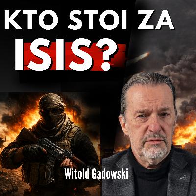 KTO STOI ZA ISIS?! Witold Gadowski