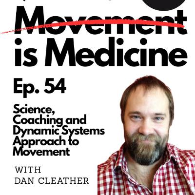Ep. 54 - Dan Cleather on Science, Coaching and Dynamic Systems Theory