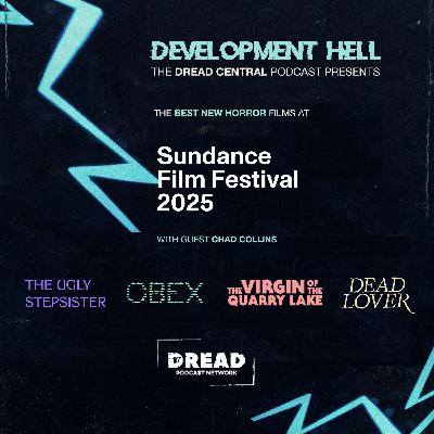SUNDANCE FILM FESTIVAL 2025: The Ugly Stepsister, Obex, Dead Lover, The Virgin of the Quarry Lake (with Chad Collins)