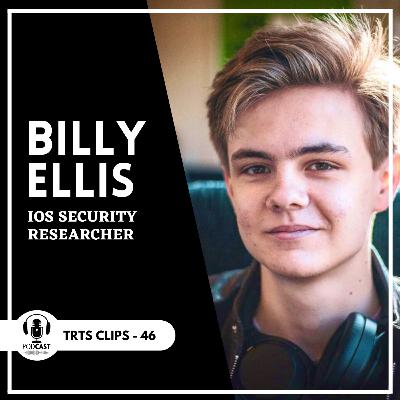 #45 Impact of technology| Billy Ellis- IOS Security Researcher