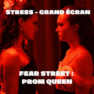 STRESS - Grand écran : Fear Street : Prom Queen (2025)