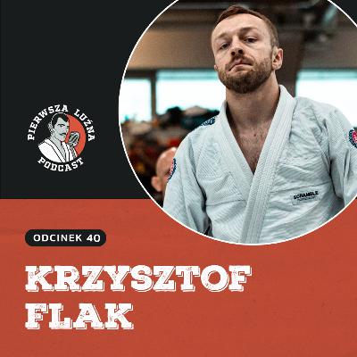Pierwsza Luźna Podcast - ep 40 - Krzysztof Flak