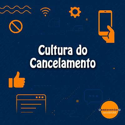 Cultura do Cancelamento