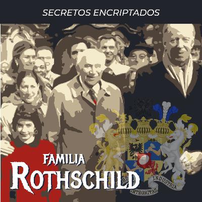 T1. E-5 La Dinastía Rothschild la Familia más Rica del Mundo ¿Controlan el destino de la Humanidad?