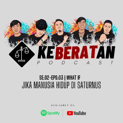 SE:02-EPS:03 | WHAT IF - JIKA MANUSIA HIDUP DI SATURNUS