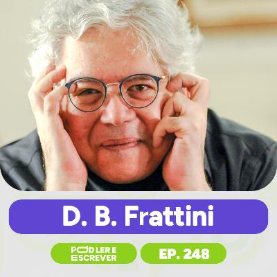 D. B. FRATTINI, AUTOR DO LIVRO "HISTÓRIAS DE H." | Pod Ler e Escrever Ep. 248