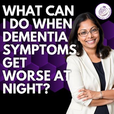What You Can Do When Dementia Symptoms Get Worse at Night What You Can Do When Dementia Symptoms Get Worse at Night