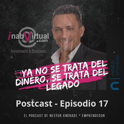 17 - 🔥Ya no se trata del dinero, se trata del LEGADO