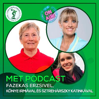 MET Podcast Fazekas Erzsi beszélget Könye Irmával és Sztrehárszky Katinkával MET Podcast Fazekas Erzsi beszélget Könye Irmával és Sztrehárszky Katinkával