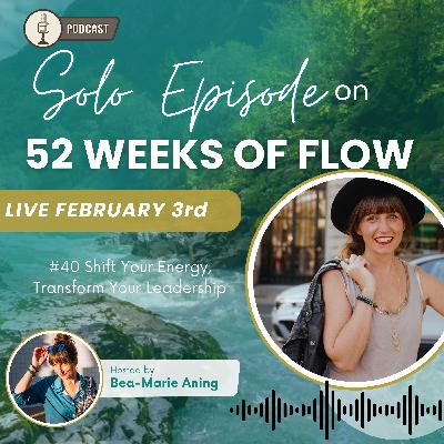 2 / #40 Shift Your Energy, Transform Your Leadership