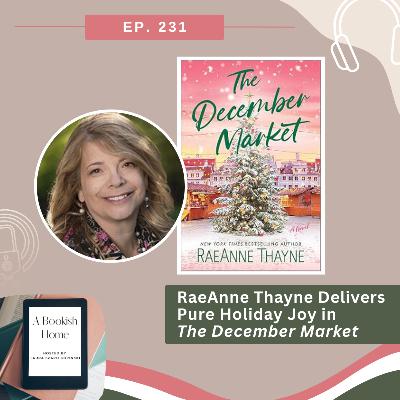 Ep. 231: RaeAnne Thayne Delivers Pure Holiday Joy in The December Market