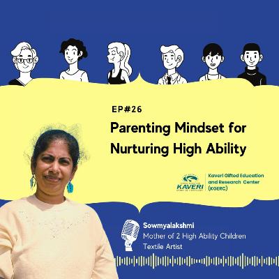 Ep#26 Parenting Mindset for Nurturing High Ability Children