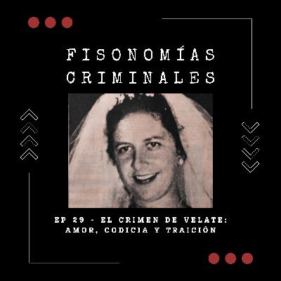 Ep. 29 - El crimen de Velate: amor, codicia y traición