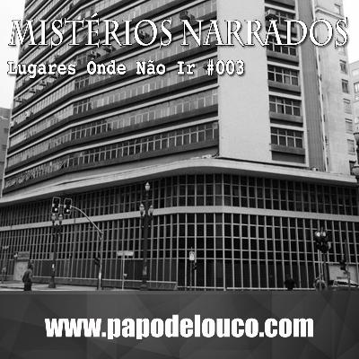 Lugares onde não ir #003 – São Paulo - Edifício Andraus