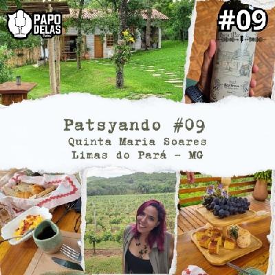 Patsyando #09 – Quinta Maria Soares – Limas do Pará/MG Patsyando #09 – Quinta Maria Soares – Limas do Pará/MG