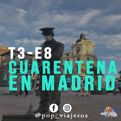 T3-E8 Cuarentena en Madrid T3-E8 Cuarentena en Madrid