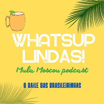 Whatsup Lindas! O Baile das Brasileirinhas - Drag Race Brasil - Ball Extravaganza #DRBS1E8 #DRB