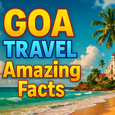 15.Your Goa Journey: Essential Tips & Local Insights 15.Your Goa Journey: Essential Tips & Local Insights