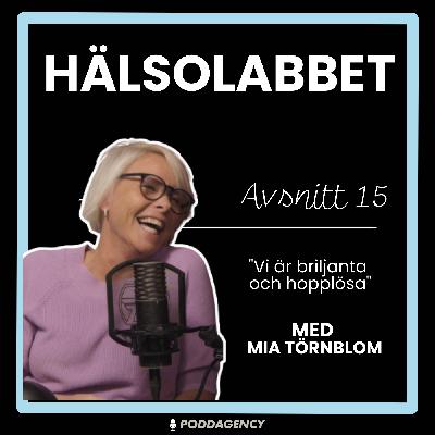 15. Mia Törnblom - "Vi är briljanta och hopplösa" 15. Mia Törnblom - "Vi är briljanta och hopplösa"