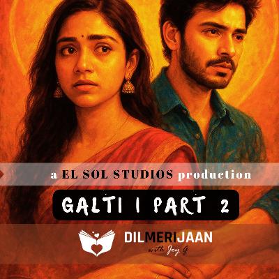 Galti | Mistake | Part 2 | Rishton Mein Galtiyon Ka Asar | Understanding Mistakes in Relationships | Dil Meri Jaan with Joy G | #106