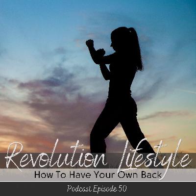 Episode 50: How To Have Your Own Back Episode 50: How To Have Your Own Back