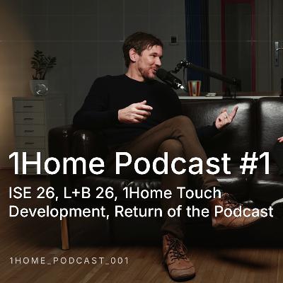 #1 - 1Home CEO Talks Light + Building, ISE '26 and The Development of 1Home Touch
