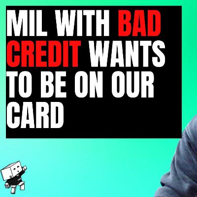 MIL WITH BAD CREDIT WANTS TO BE ON OUR CARD MIL WITH BAD CREDIT WANTS TO BE ON OUR CARD
