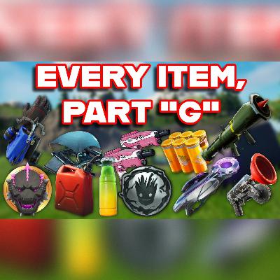 Ranking EVERY ITEM In FORTNITE ALPHABETICALLY (Part "G") Ranking EVERY ITEM In FORTNITE ALPHABETICALLY (Part "G")