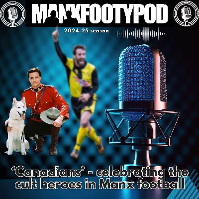 S8 Ep4: Manx football's 'Canadians'