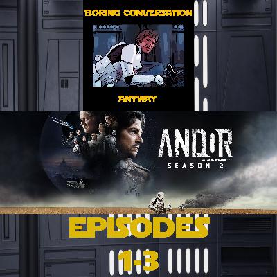 Episode 274 - ANDOR SEASON 2 Ep 1-3