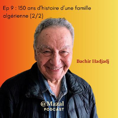 Bachir Hadjadj, de la lutte pour l'Indépendance à l'exil (2/2)