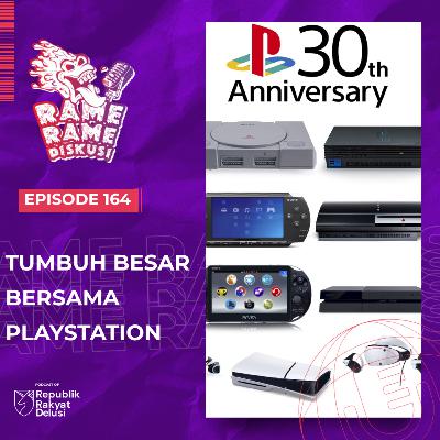 Episode 164: Tumbuh Besar Bersama Playstation