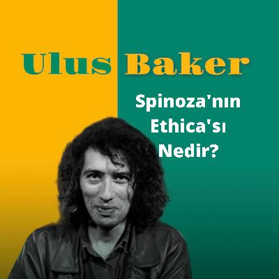 #4- Spinoza'nın Ethica'sı Nedir?