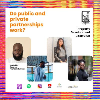 Episode 1- Do Private and Public Property Partnerships Work ?