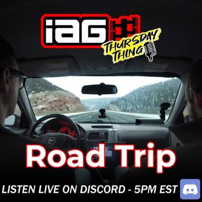 IAG Thursday Thing EP.112: Epic Road Trip to buy WHAT?!?!!