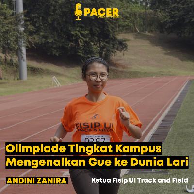 Andini Zanira: Olimpiade Tingkat Kampus Mengenalkan Gue ke Dunia Lari - #PACER2 Andini Zanira: Olimpiade Tingkat Kampus Mengenalkan Gue ke Dunia Lari - #PACER2
