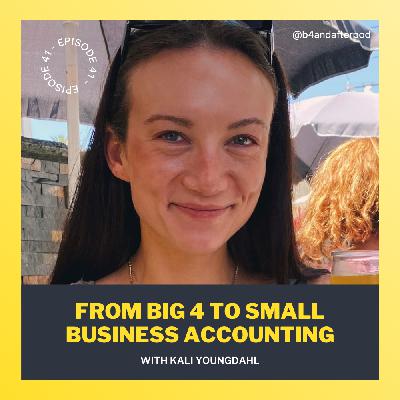 From Big 4 to Small Business Accounting w/ Kali Youngdahl | Office Transfers, CPA Studying & Job Search Tips From Big 4 to Small Business Accounting w/ Kali Youngdahl | Office Transfers, CPA Studying & Job Search Tips