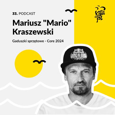 33. CORE 2024 - Gaduszki sprzętowe z Mariuszem "Mario" Kraszewskim.