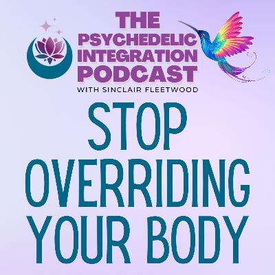 EP 156 | Stop Overriding Your Body EP 156 | Stop Overriding Your Body