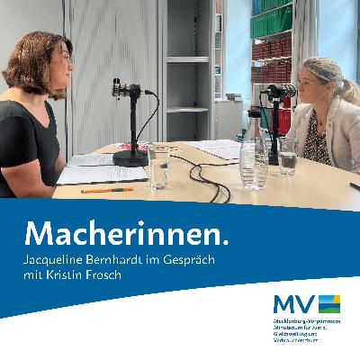 Macherinnen. Jacqueline Bernhardt im Gespräch mit Kristin Frosch