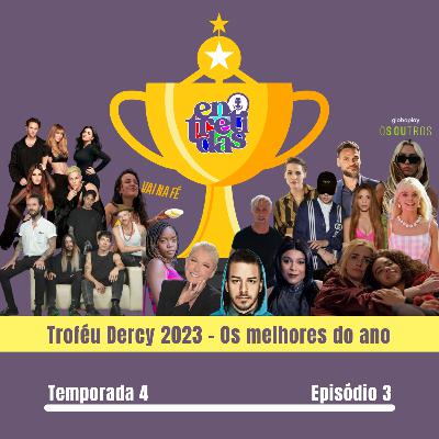 Entretidas #27: Troféu Dercy 2023 - Os melhores do ano Entretidas #27: Troféu Dercy 2023 - Os melhores do ano
